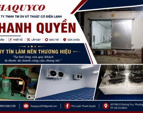 Kho lạnh Thanh Quyền: Dịch vụ bảo trì, sửa chữa & tối ưu vận hành