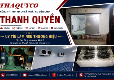 Kho lạnh Thanh Quyền: Dịch vụ bảo trì, sửa chữa & tối ưu vận hành